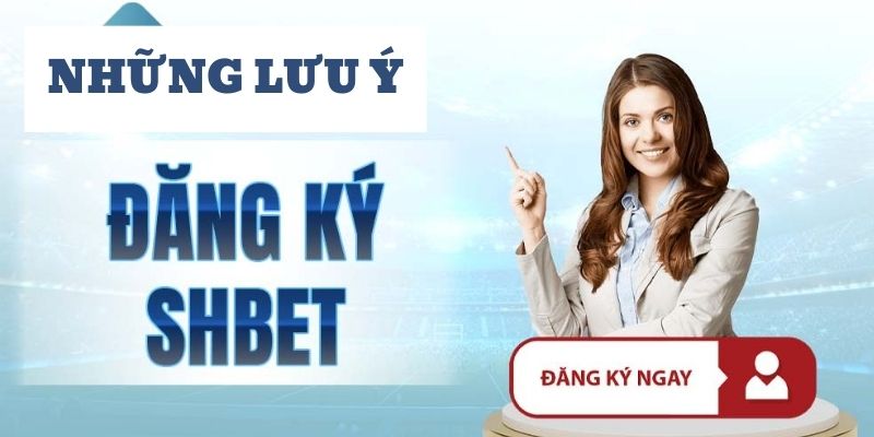 Lưu ý khi tạo tài khoản tại thiên đường cá cược SHBET 